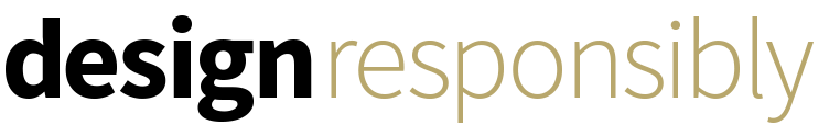 Design Responsibly